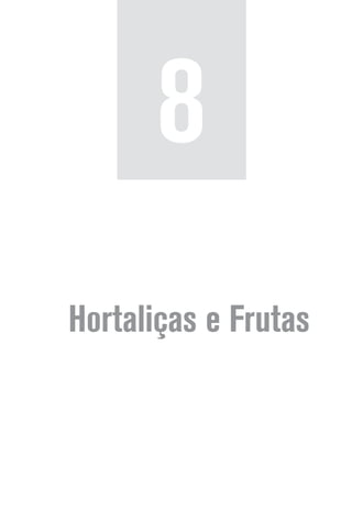 Hortaliças e Frutas
8
 