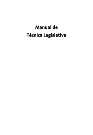 Manual de
Técnica Legislativa
 