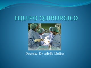 Docente: Dr. Adolfo Molina
 