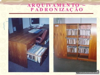 ARQUIVAMENTO – PADRONIZAÇÃO 