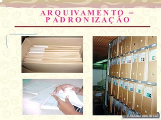 ARQUIVAMENTO – PADRONIZAÇÃO 