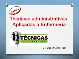 Lic. Eliana Castillo Rujel
 