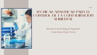 Banesa Anai Rodríguez Regalado
Carla María Rojas Flores
 