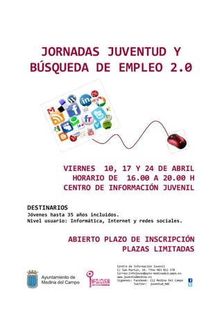 Jornadas "juventud y búsqueda de empleo 2.0" para la Concejalía de Juventud del Ayuntamiento de Medina del Campo