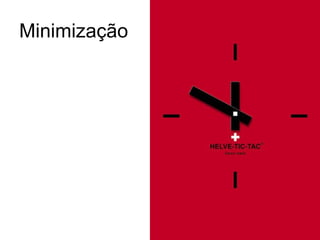 Minimização
 