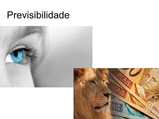 Previsibilidade
 