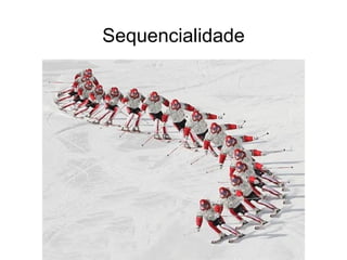 Sequencialidade
 