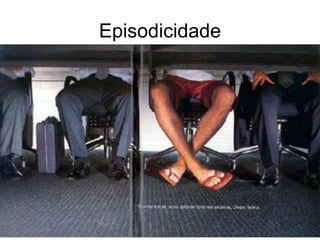 Episodicidade
 