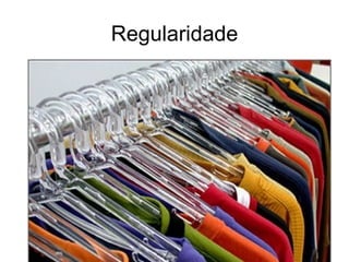 Regularidade
 