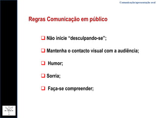  Escreva o texto para ser ouvido e não lido;