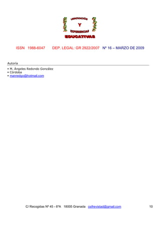 ISSN 1988-6047 DEP. LEGAL: GR 2922/2007 Nº 16 – MARZO DE 2009
C/ Recogidas Nº 45 - 6ºA 18005 Granada csifrevistad@gmail.com 10
Autoría
 M. Ángeles Redondo González
 Córdoba
 manredgo@hotmail.com
 