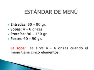 Debe ser  variado: un plato principal a base de pescado no debe ir precedido por otro a base de moluscos y tampoco con una sopa acabada con nata.  Lo correcto sería que el plato de pescado fuera precedido por una salsa de crema.No hay que intentar alcanzar cotas muy elevadas: una comida complicada que va requerir cuidados de último momento puede plantear problemas.  No se debe arriesgar haciendo una comida que aún no se sabe hacer muy bien.