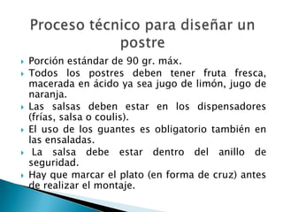 Vinagreta: disolver los sólidos en el ácido y luego el aceite en forma de hilo.1 gramo = 1 mililitroLa lechuga se sazona con sal y pimienta.El tomate en una  ensalada no se sirve con piel ni con semilla.