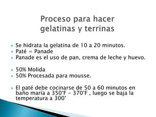 Estandarización de los postres Postre ácido cuando el menú esta estructurado con grasa.El dulce en un postre debe estar quilibrado, hay que bajar el 30%.Se deben manejar con la finalidad de finalizar la comida.Se debe definir el montaje.Peso = 60 – 90 grs.Se sirven en copas, masas o helados.