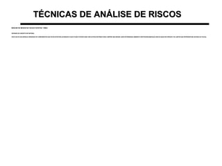 TÉCNICAS DE ANÁLISE DE RISCOSTÉCNICAS DE ANÁLISE DE RISCOS
ANÁLISE DE MODOS DE FALHA E EFEITOS - FMEAANÁLISE DE MODOS DE FALHA E EFEITOS - FMEA
•REVISÃO DO CONCEITO DE SISTEMA:REVISÃO DO CONCEITO DE SISTEMA:
TRATA-SE DE UM ARRANJO ORDENADO DE COMPONENTES QUE ESTÃO INTER-RELACIONADOS E QUE ATUAM E INTERATUAM COM OUTROS SISTEMAS PARA CUMPRIR UMA MISSÃO, NUM DETERMINADO AMBIENTE (RESTRIÇÕES/AMEAÇAS SOB AS QUAIS IRÁ OPERAR E OS LIMITES QUE REPRESENTAM SUCESSO OU FALHA).TRATA-SE DE UM ARRANJO ORDENADO DE COMPONENTES QUE ESTÃO INTER-RELACIONADOS E QUE ATUAM E INTERATUAM COM OUTROS SISTEMAS PARA CUMPRIR UMA MISSÃO, NUM DETERMINADO AMBIENTE (RESTRIÇÕES/AMEAÇAS SOB AS QUAIS IRÁ OPERAR E OS LIMITES QUE REPRESENTAM SUCESSO OU FALHA).
 