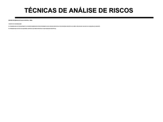 TÉCNICAS DE ANÁLISE DE RISCOSTÉCNICAS DE ANÁLISE DE RISCOS
ANÁLISE DE MODOS DE FALHA E EFEITOS - FMEAANÁLISE DE MODOS DE FALHA E EFEITOS - FMEA
•CONCEITO DE CONFIABILIDADE:CONCEITO DE CONFIABILIDADE:
É A PROBABILIDADE DE UM EQUIPAMENTO OU SISTEMA DESEMPENHAR SATISFATÓRIAMENTE SUAS FUNÇÕES ESPECÍFICAS, POR UM PERÍODO ESPECÍFICO DE TEMPO, SOB UM DADO CONJUNTO DE CONDIÇÕES DE OPERAÇÃO.É A PROBABILIDADE DE UM EQUIPAMENTO OU SISTEMA DESEMPENHAR SATISFATÓRIAMENTE SUAS FUNÇÕES ESPECÍFICAS, POR UM PERÍODO ESPECÍFICO DE TEMPO, SOB UM DADO CONJUNTO DE CONDIÇÕES DE OPERAÇÃO.
É A PROBABILIDADE DE ÊXITO DE UMA MISSÃO, DENTRO DE UM TEMPO ESPECÍFICO E SOB CONDIÇÕES ESPECÍFICAS.É A PROBABILIDADE DE ÊXITO DE UMA MISSÃO, DENTRO DE UM TEMPO ESPECÍFICO E SOB CONDIÇÕES ESPECÍFICAS.
 
