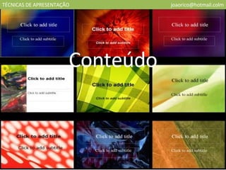 TÉCNICAS DE APRESENTAÇÃO [email_address] Conteúdo 