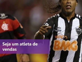 www.agendor.com.br
Seja um atleta de
vendas
 