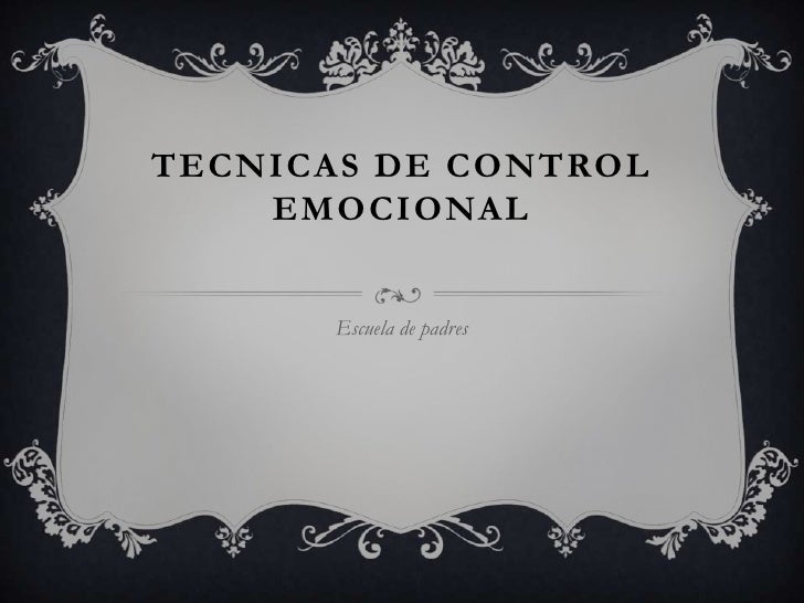 Tecnicas De Control Emocional 
