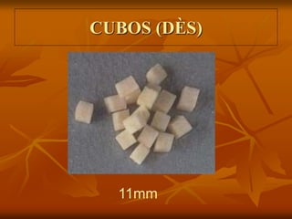 CUBOS (DÈS)
11mm
 