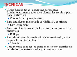 Existen diferentes áreas en donde esta entrevista se puede llevara a cabo:Orientación Vocacional (profesional)Escuela para padres de familiaInvestigación educativaDiagnósticos de intervención educativa escolarAsesoría clínica- educativa (problemas de aprendizaje)Análisis y diseño curricularCapacitación docente.Y todas aquellas áreas en donde se necesite de una técnica que logre indagar eficientemente sobre la situación educativa vigente.