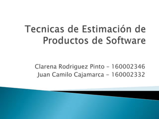 Clarena Rodriguez Pinto – 160002346
 Juan Camilo Cajamarca - 160002332
 