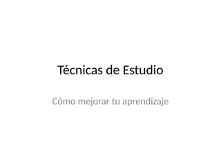 Técnicas de estudio para aprender mejor . | PPTX