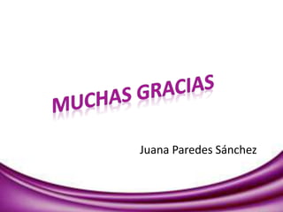 Juana Paredes Sánchez
 