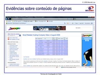 © 2009 Marcelo Lau
Evidências sobre conteúdo de páginas
Técnicas de Investigação em Rede
 