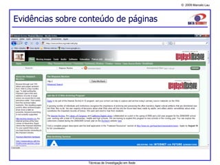 © 2009 Marcelo Lau
Evidências sobre conteúdo de páginas
Técnicas de Investigação em Rede
 