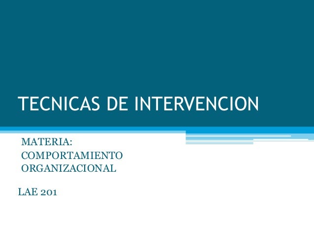 Tecnicas de intervencion