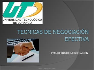 PRINCIPIOS DE NEGOCIACIÓN.

M.P.D.E. Paloma Ruiz Valles

 