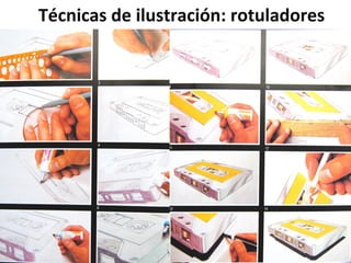 Técnicas de ilustración: rotuladores 
 