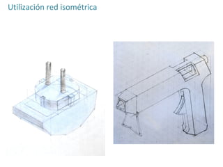 Utilización red isométrica 
 