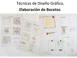 Técnicas de Diseño Gráfico. 
Elaboración de Bocetos 
 