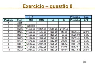 Exercício – questão 8 
113 
 