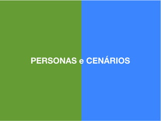 PERSONAS e CENÁRIOS
 