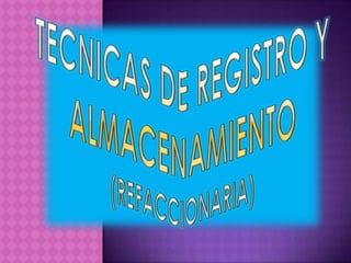 TECNICAS DE REGISTRO YALMACENAMIENTO(refaccionaria) 