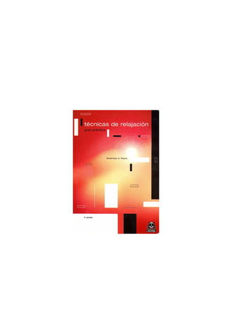 Técnicas de
 Relajación
  Guía Práctica

  Rosemary A. Payné

      3ª Edición
 