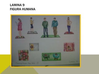 LAMINA 9
FIGURA HUMANA
 