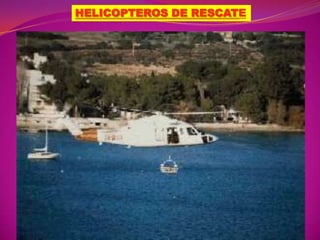 HELICOPTEROS DE RESCATE

 