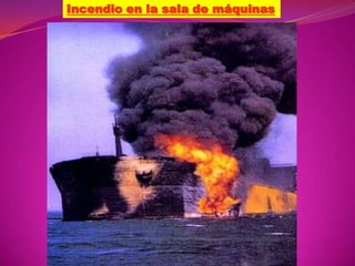 Incendio en la sala de máquinas

 