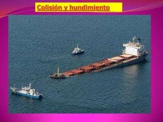 Colisión y hundimiento

 