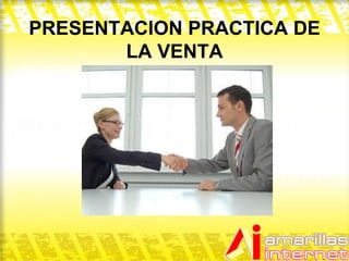 PRESENTACION PRACTICA DE LA VENTA 
