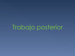 Trabajo posterior 