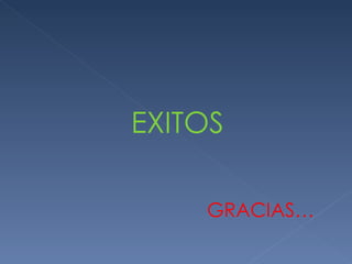 EXITOS GRACIAS… 