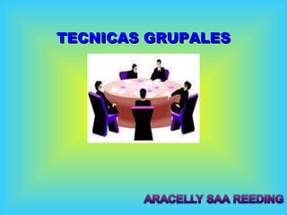 TECNICAS GRUPALES 