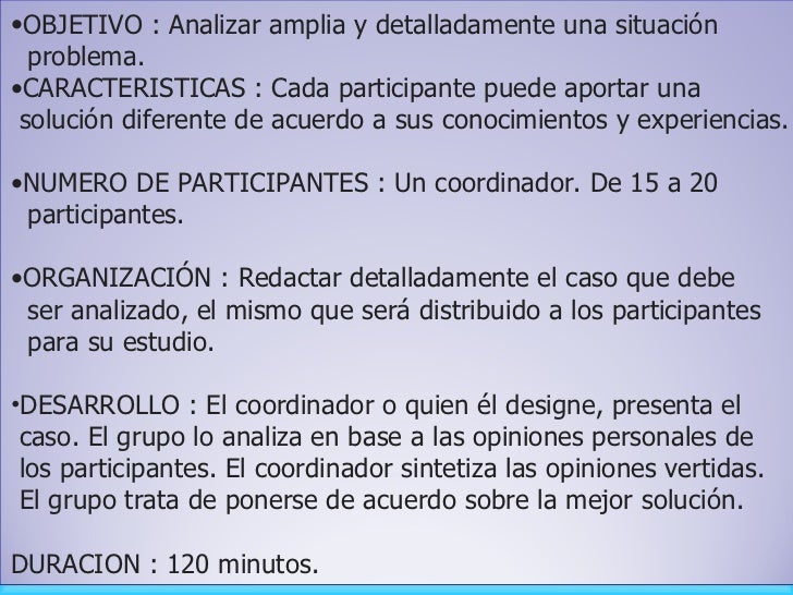 <ul><li>OBJETIVO : Analizar amplia y detalladamente una situación </li></ul><ul><li>problema. </li></ul><ul><li>CARACTER...
