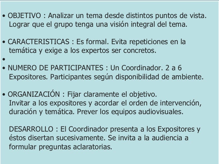 <ul><li>OBJETIVO : Analizar un tema desde distintos puntos de vista. </li></ul><ul><li>Lograr que el grupo tenga una visió...