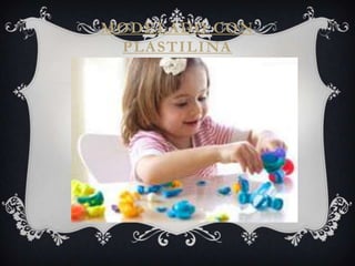 MODELADO CON
PLASTILINA
 